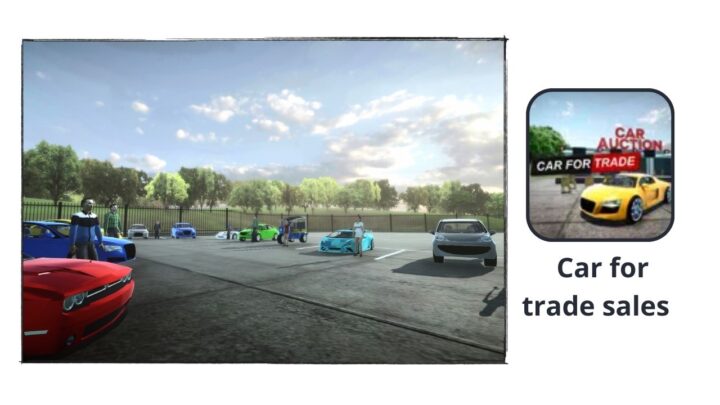 تحميل لعبة Car for trade sales محاكي بيع السيارات للاندرويد اخر اصدار 2024